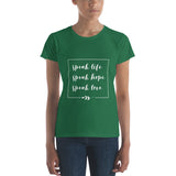 Speak Life. Speak Hope. Speak Love {Women's short sleeve t-shirt}